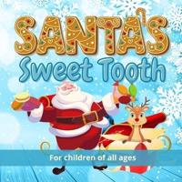 Santa's Sweet Tooth: Follow Santa on a journey from fat to, well, not as fat, in this wonderful full-colour picture book for children that will make a great stocking-filler or affordable Christmas present.