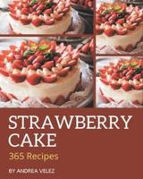 365 Strawberry Cake Recipes