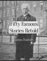 Fifty Famous Stories Retold [With Images and Illustrations]