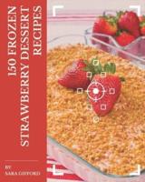 150 Frozen Strawberry Dessert Recipes