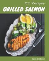 150 Grilled Salmon Recipes