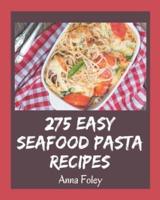 275 Easy Seafood Pasta Recipes