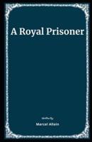 A Royal Prisoner Illustrated