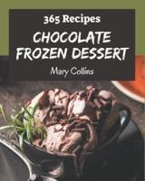 365 Chocolate Frozen Dessert Recipes