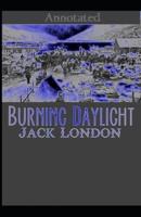 Burning Daylight [Annotated]