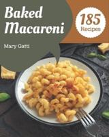 185 Baked Macaroni Recipes
