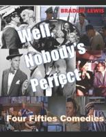 Well, Nobody's Perfect: Four Fifties Comedies