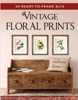 30 Ready to Frame 8X10 Vintage Floral Prints