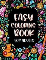 Easy Coloring Book for Adults: Simple Large Print Designs for Seniors and Beginners with Flowers and Animals