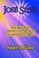 José Silva: The Man Who Tapped the Secrets of the Human Mind and the Method He Used