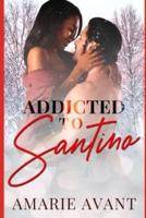 Addicted to Santino