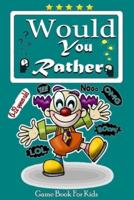 would you rather game book for kids 6-12 years old: The Ultimate Try Not to Laugh Challenge, Interactive Question Game Book for Boys and Girls , Funny & Hilarious Questions for Children, Teens & Family
