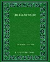 The Eye of Osiris - Large Print Edition
