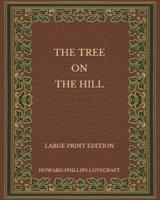 The Tree on the Hill - Large Print Edition