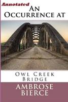 An Occurrence at Owl Creek Bridge "Annotated"