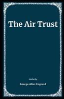 The Air Trust Illustrated