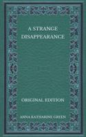 A Strange Disappearance - Original Edition