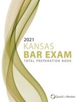 2021 Kansas Bar Exam Total Preparation Book