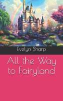 All the Way to Fairyland