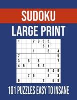 Sudoku Large Print 101 Puzzles Easy To Insane: Sudoku Puzzle Books for Adults With 101 Unique Puzzles
