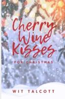 CHERRY WINE KISSES FOR CHRISTMAS