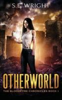 Otherworld: The Bloodfyre Chronicles Book 1