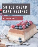 50 Ice Cream Cake Recipes