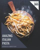 365 Amazing Italian Pasta Recipes