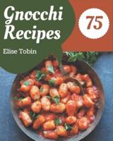 75 Gnocchi Recipes