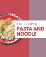 123 Pasta and Noodle Recipes