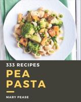 333 Pea Pasta Recipes