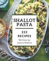 222 Shallot Pasta Recipes