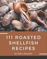 111 Roasted Shellfish Recipes