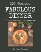 365 Fabulous Dinner Recipes