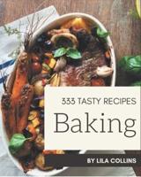 333 Tasty Baking Recipes