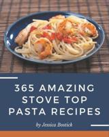 365 Amazing Stove Top Pasta Recipes