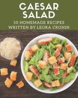 50 Homemade Caesar Salad Recipes