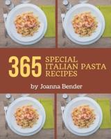 365 Special Italian Pasta Recipes