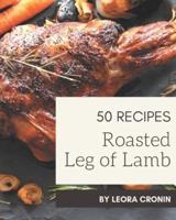 50 Roasted Leg of Lamb Recipes