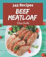 345 Beef Meatloaf Recipes