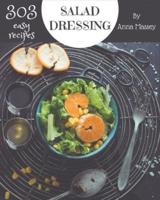 303 Easy Salad Dressing Recipes