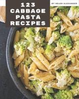 123 Cabbage Pasta Recipes