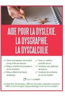 Aide Pour La Dyslexie, La Dysgraphie, La Dyscalculie