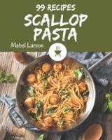 99 Scallop Pasta Recipes
