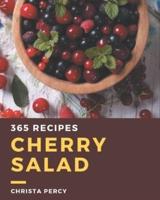 365 Cherry Salad Recipes