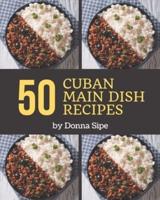 50 Cuban Main Dish Recipes