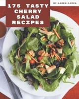 175 Tasty Cherry Salad Recipes