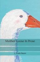 Mother Goose In Prose