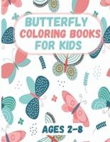 Butterfly Coloring Book for Kids Ages 2-8:  Butterfly Coloring Books for Kids: Coloring Book For Toddlers Butterfly Activity Book for Kids Ages 2- 4, 4-8 , A Variety Butterflies  Pages For Kids