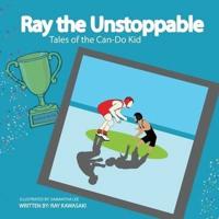 Ray the Unstoppable